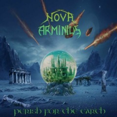 Nova Arminius – Perish For The Earth