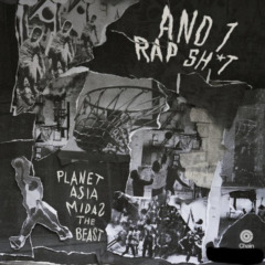 Planet Asia & Midaz The Beast – And 1 Rap Shit