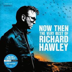 Richard Hawley – Now Then The Very Best Of Richard Hawley