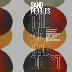 Sand Pebbles – The Antagonist