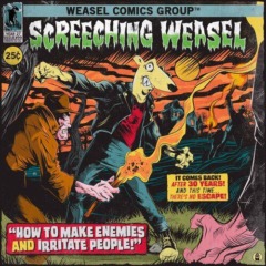 Screeching Weasel – How To Make Enemies And Irritate People [30th Anniversary Re-Mix And Remaster]