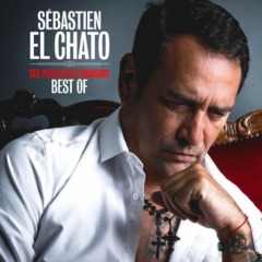SÉBASTIEN EL CHATO - Best Of - Ses plus belles chansons
