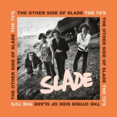 Slade – The Other Side Of Slade The 70’s