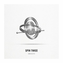 Spin Twice – Gravity
