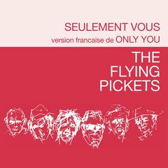 The Flying Pickets – Seulement Vous