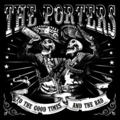 The Porters – To The Good Times And The Bad