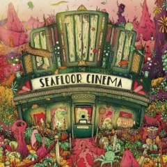 The Seafloor Cinema – The Seafloor Cinema