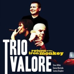 Trio Valore - Return of the Iron Monkey (15th Anniversary Deluxe Edition)