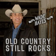 Wade Hayes – Old Country Still Rocks