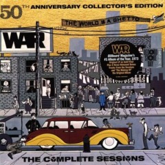 War – The World Is A Ghetto [The Complete Sessions]