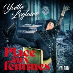 Yvette Leglaire  - PLACE AUX FEMMES