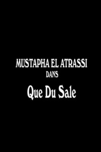 Mustapha El Atrassi – Que Du Sale