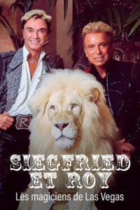 Siegfried et Roy : Les Magiciens de Las Vegas