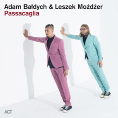 Adam Baldych & Leszek Mozdzer – Passacaglia