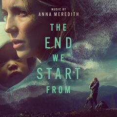 Anna Meredith – The End We Start From [Original Motion Picture Soundtrack]