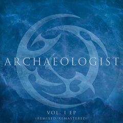 Archaeologist – Vol. I EP [10-Year Anniversary Remix Remaster]
