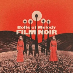 Bolts Of Melody – Film Noir