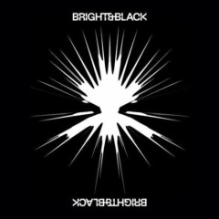 Bright And Black – The Album