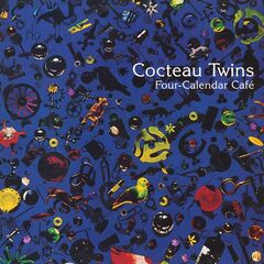 Cocteau Twins – Four-Calendar Cafe Remastered 