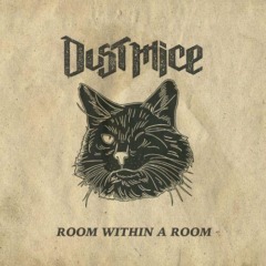 Dust Mice – Room Within A Room