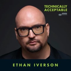 Ethan Iverson – Technically Acceptable