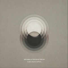 Golden Apes – Our Ashes At The End Of The Day