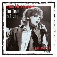 John Mellencamp – The Time Is Right [Live Cleveland ’84]