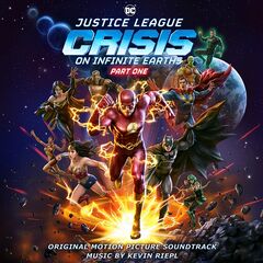 Kevin Riepl – Justice League Crisis On Infinite Earths Part One [Original Motion Picture Soundtrack]