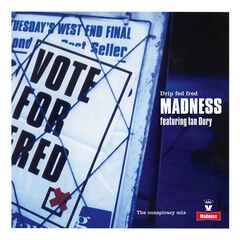 Madness – Drip Fed Fred