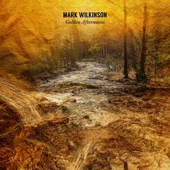 Mark Wilkinson – Golden Afternoons