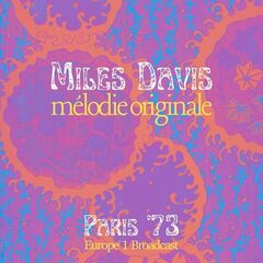 Miles Davis – Melodie Originale [Live Paris ’73]