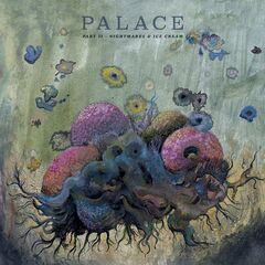 Palace – Part II Nightmares And Ice Cream