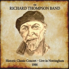 Richard Thompson Band – Historic Classic Concert Live In Nottingham 1986