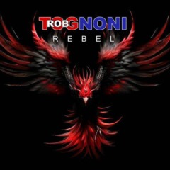 Rob Tognoni – Rebel