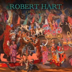 Robert Hart – Circus Life 