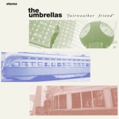 The Umbrellas – Fairweather Friend