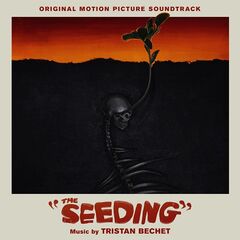 Tristan Bechet – The Seeding [Original Motion Picture Soundtrack]