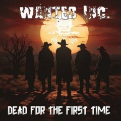 Wanted Inc – Dead For The First Time