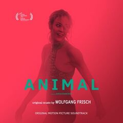Wolfgang Frisch – Animal [Original Motion Picture Soundtrack]