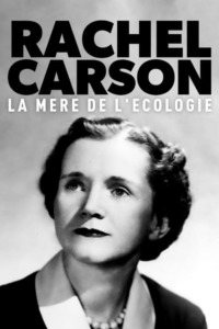 Rachel Carson la mère de l’écologie