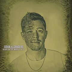 Adam Sanders – Right In The Middle Of It