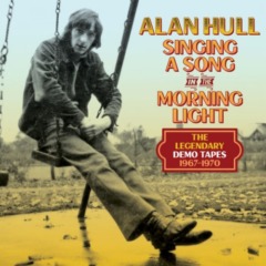 Alan Hull – Singing A Song In The Morning Light The Legendary Demo Tapes 1967-1970