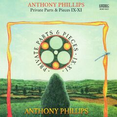 Anthony Phillips – Private Parts And Pieces IX-XI