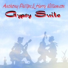 Anthony Phillips & Harry Williamson – Gypsy Suite [Remastered And Expanded Edition]