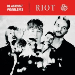 Blackout Problems – Riot