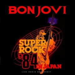 Bon Jovi – Superrock Japan 1984