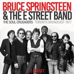 Bruce Springsteen & The E Street Band – The Soul Crusaders