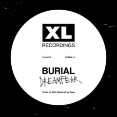 Burial – Dreamfear / Boy Sent From Above