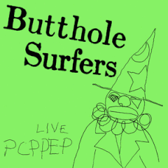Butthole Surfers – PCPPEP