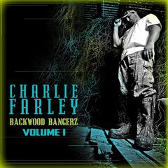 Charlie Farley – Backwoods Bangerz , Vol. 1